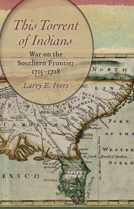 Image for This Torrent of Indians: War on the Southern Frontier, 17151728 This Torrent of Indians: War on the Southern Frontier, 17151728