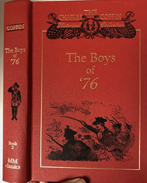The Boys of '76: The Battle of the American Revolution [The Charles Coffin Historical Collection Book 3]