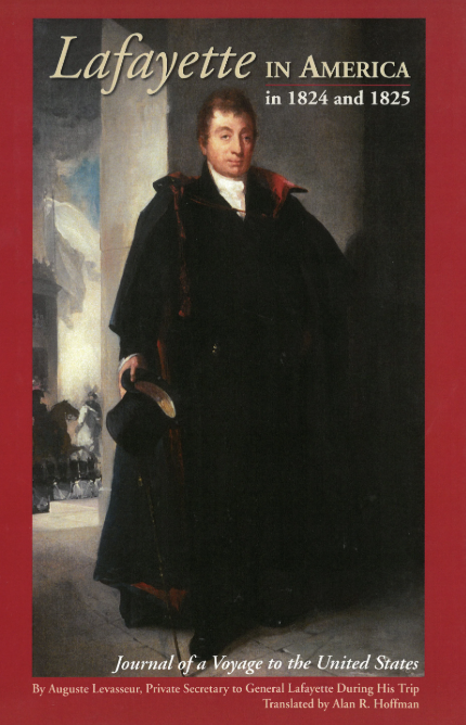 Lafayette in America in 1824 and 1825: Journal of a Voyage to the United States