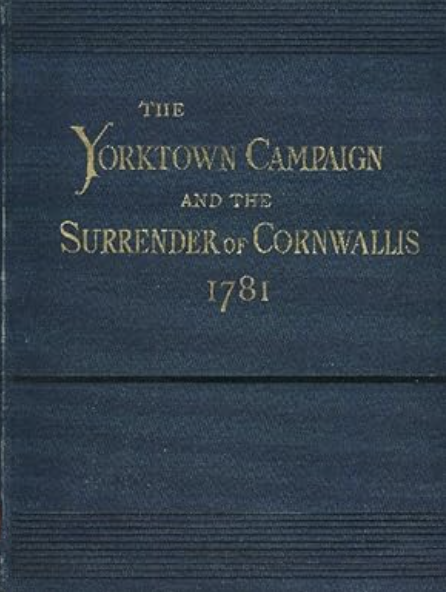 The Yorktown Campaign and the Surrender of Cornwallis