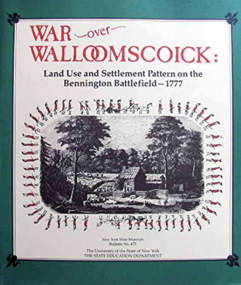 Title: War over Walloomscoick: Land Use and Settlement Pattern on the Bennington Battlefield - 1777
