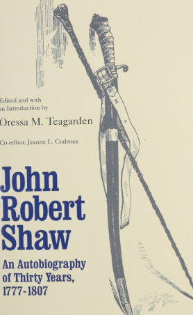 John Robert Shaw: An Autobiography of Thirty Years, 1777-1807