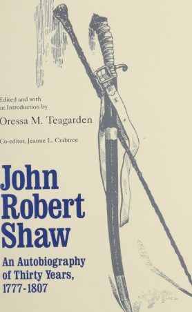 John Robert Shaw: An Autobiography of Thirty Years, 1777-1807