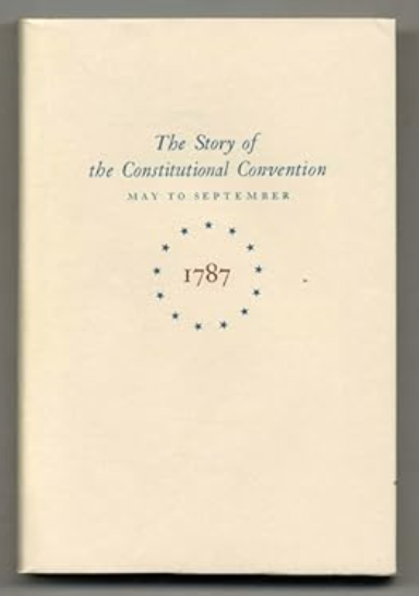Miracle At Philadelphia: The Story of the Constitutional Convention May to September 1787