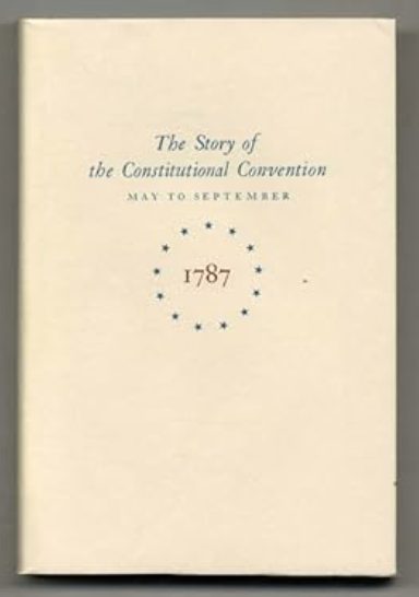 Miracle At Philadelphia: The Story of the Constitutional Convention May to September 1787