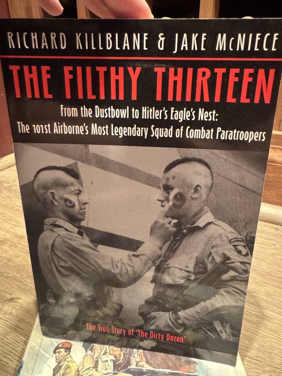 The Filthy Thirteen: From the Dustbowl to Hitler's Eagle's Nest