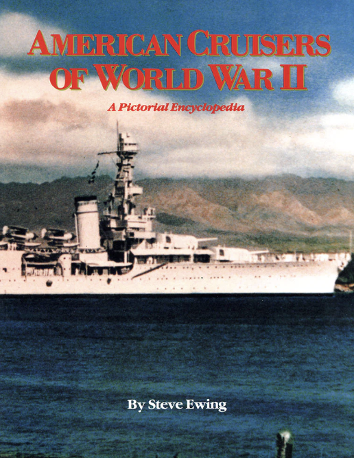 Image for American Cruisers of World War II: A Pictorial Encyclopedia American Cruisers of World War II: A Pictorial Encyclopedia