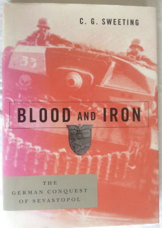 Blood and Iron: The German Conquest of Sevastopol