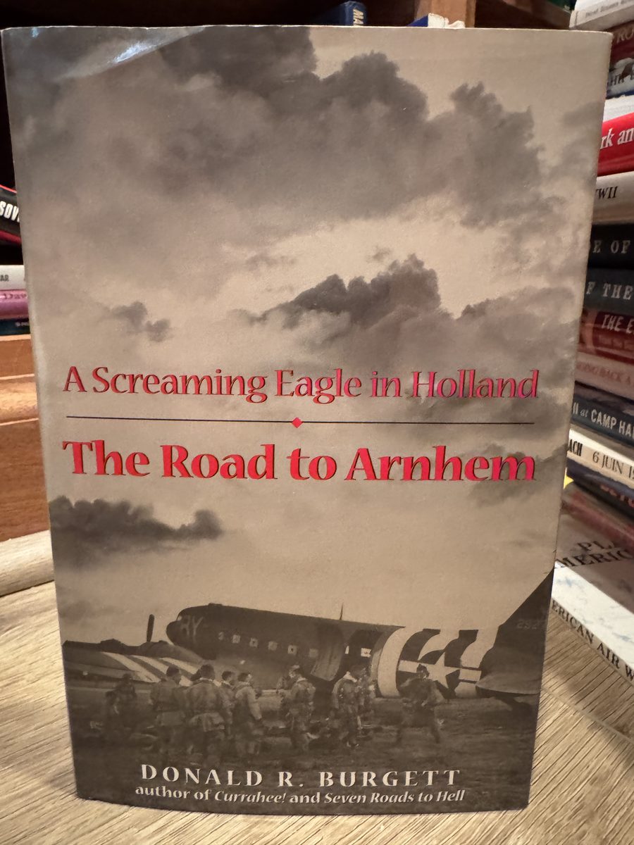 Image for The Road to Arnhem: A Screaming Eagle in Holland The Road to Arnhem: A Screaming Eagle in Holland