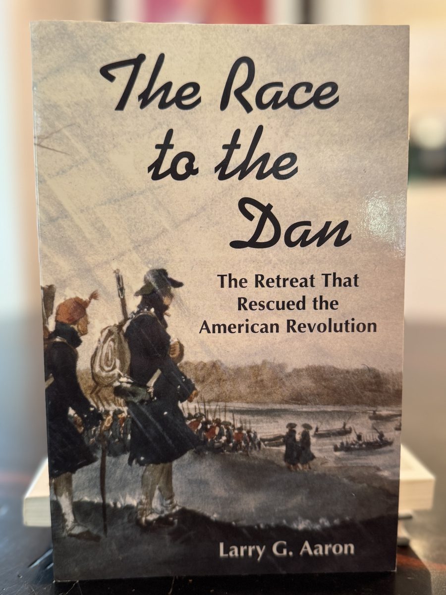 The Race to the Dan: The Retreat That Rescued the American Revolution