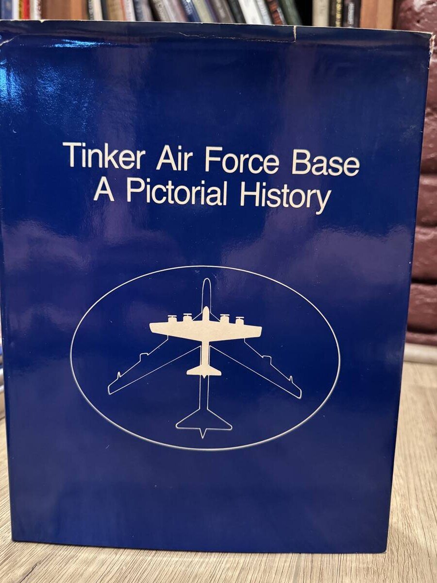 Tinker Air Force Base: A Pictorial History