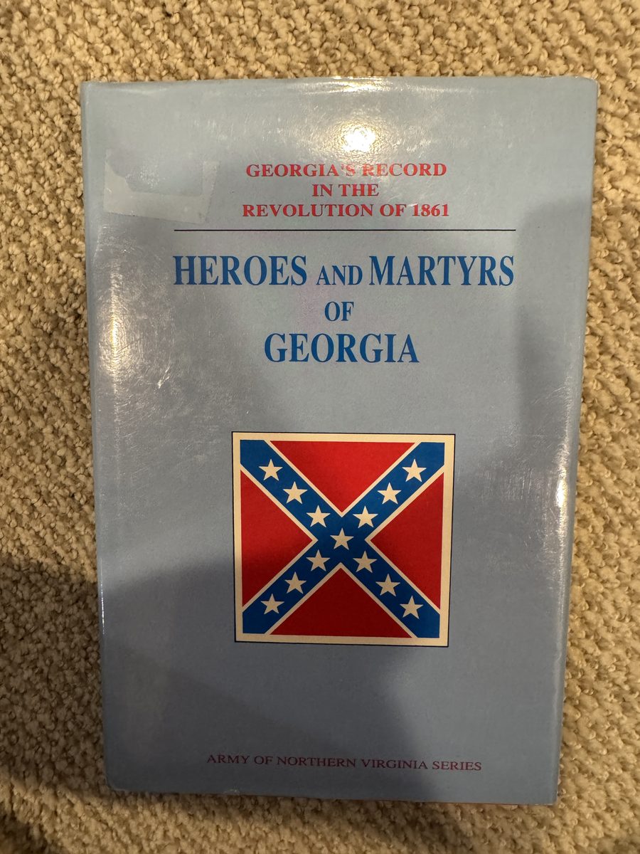 Heroes and Martyrs of Georgia: Georgia's Record in the Revolution of 1861