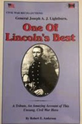 Civil War Recollections: General Joseph A. J. Lightburn, One Of Lincoln's Best