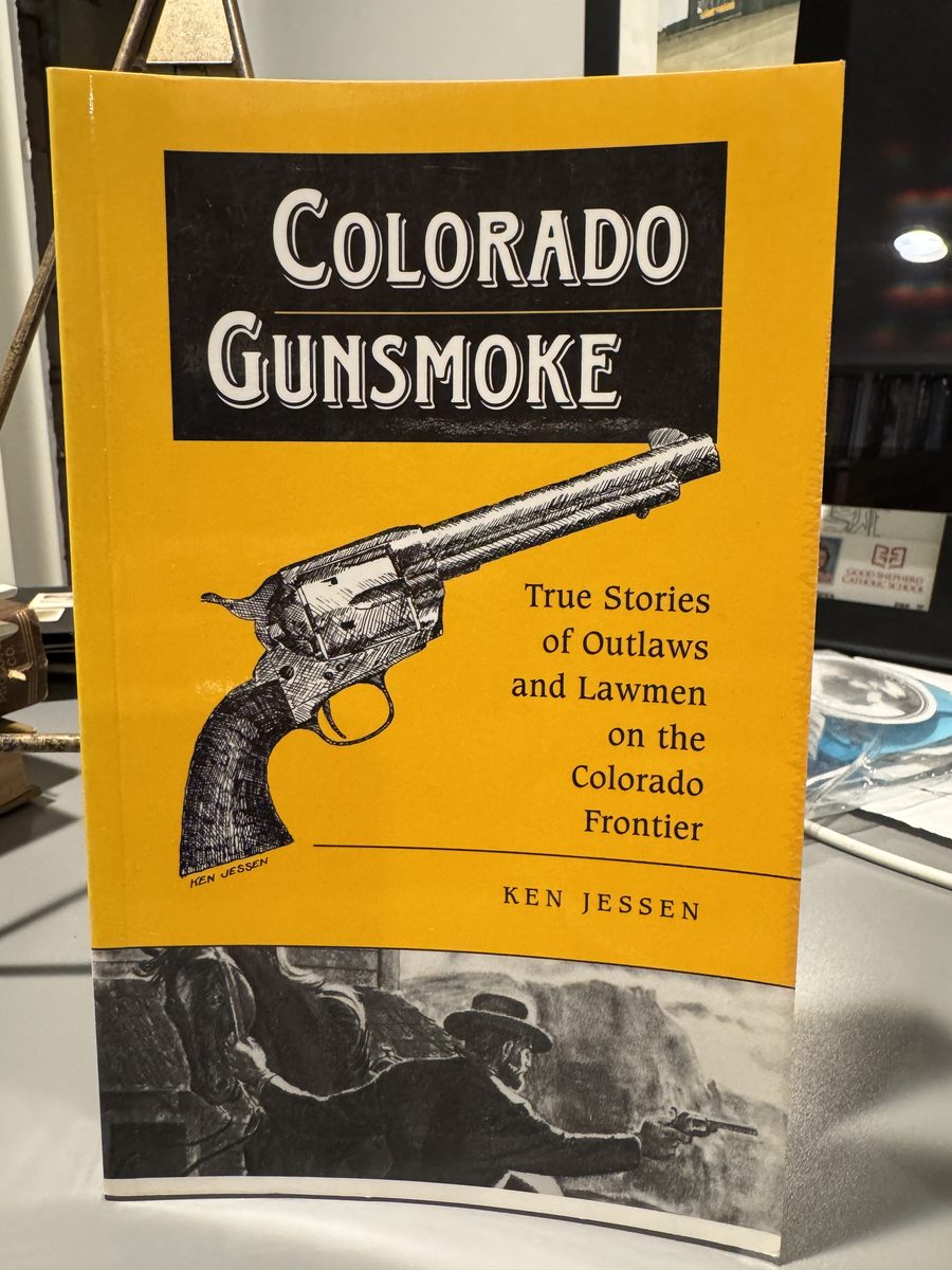 Colorado Gunsmoke: True Stories of Outlaws and Lawmen on the Colorado Frontier