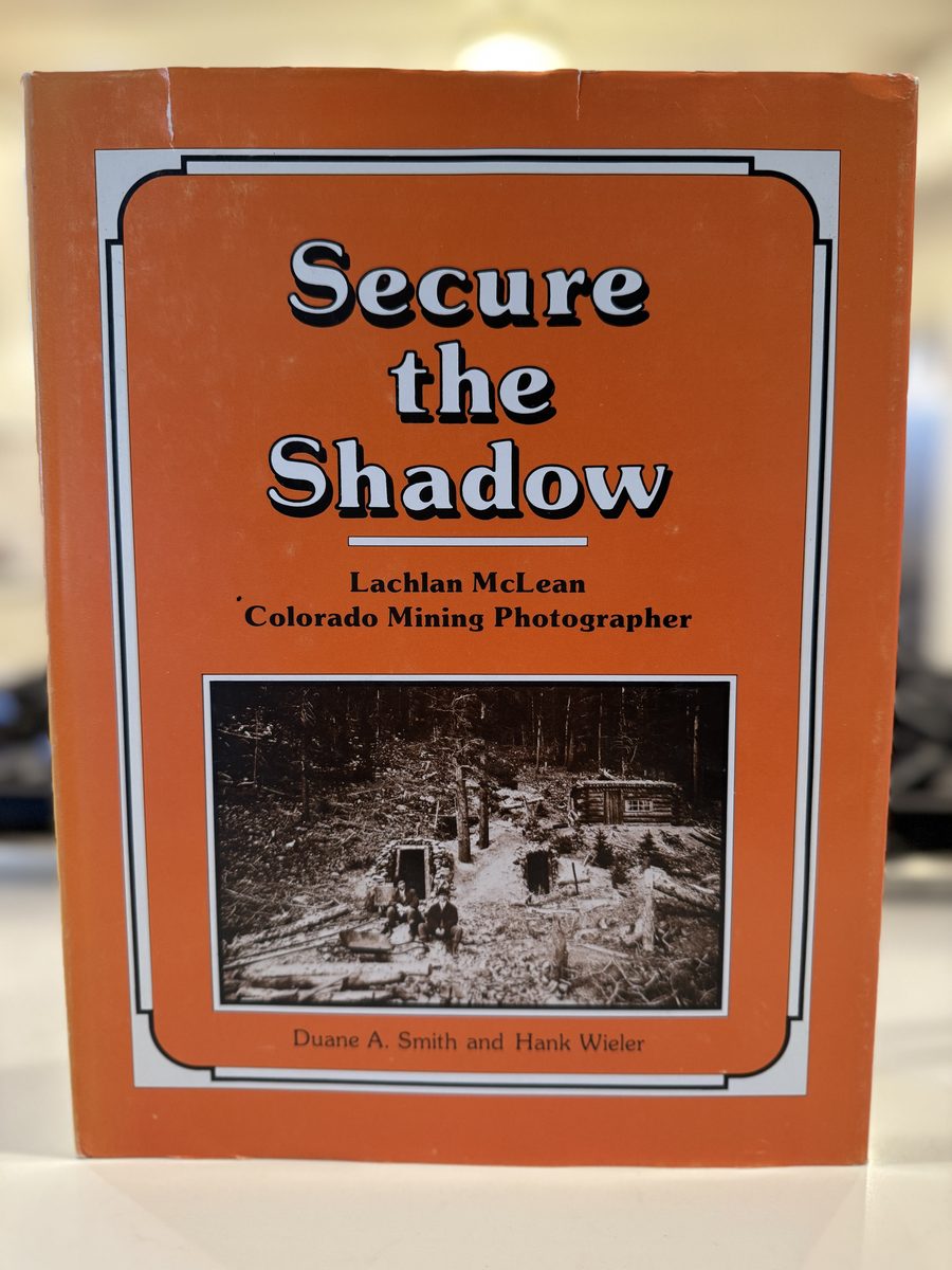 Secure the Shadow: Lachlan McLean Colorado Mining Photographer