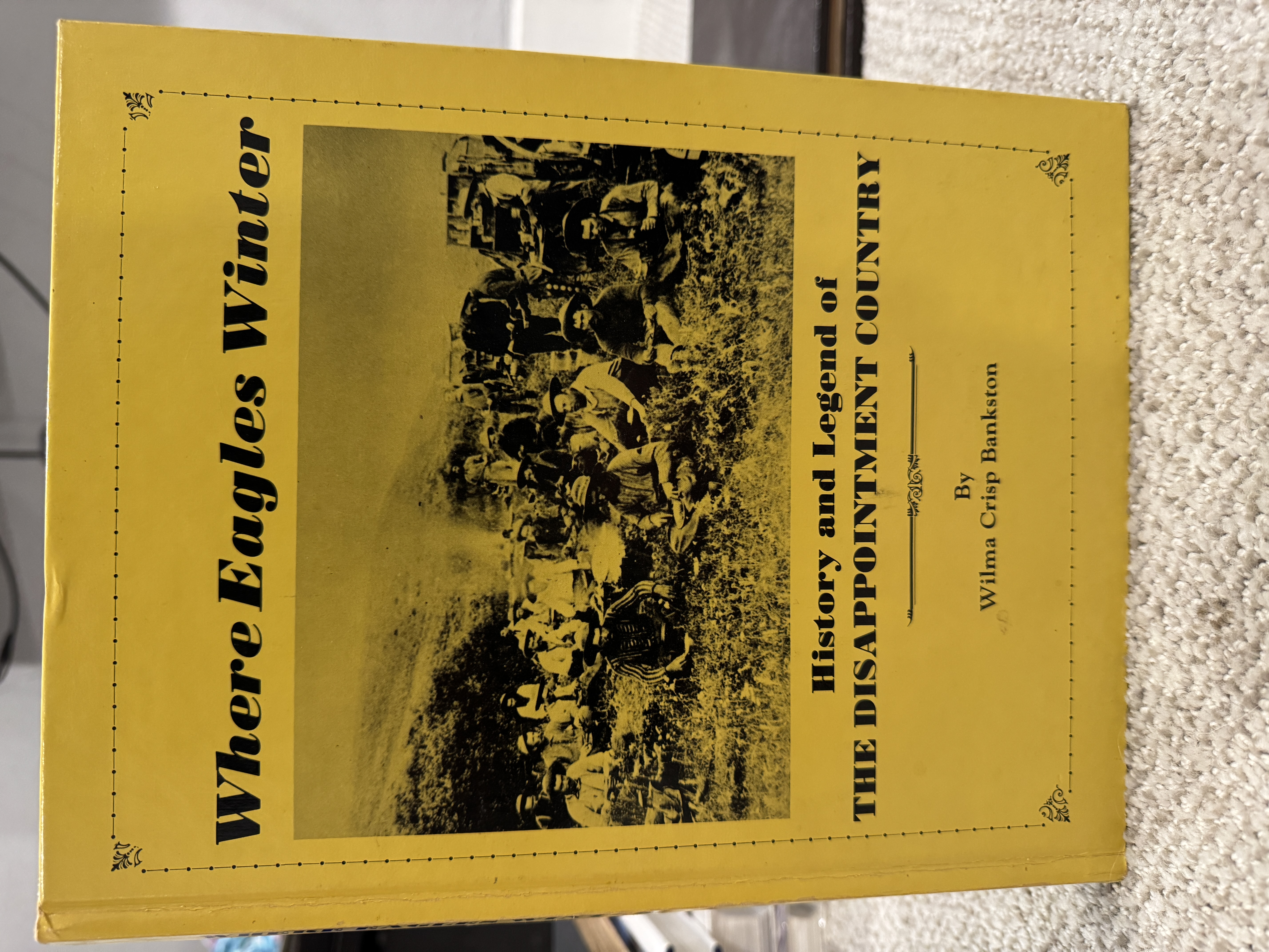 Where Eagles Winter: History and Legend of The Disappointment Country