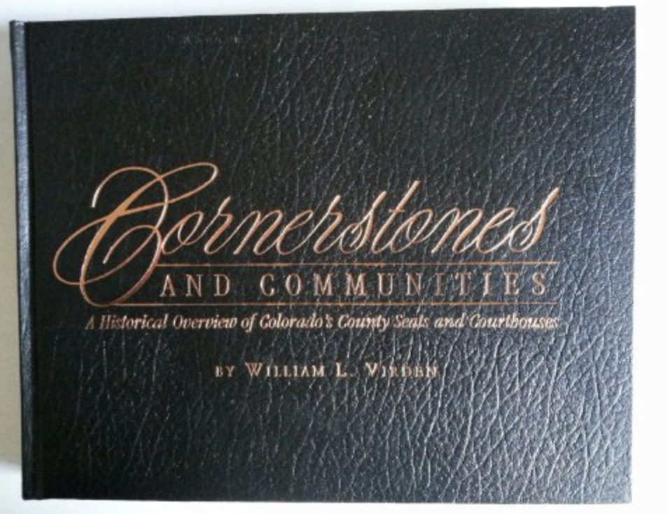 Cornerstones and Communities: A Historical Overview of Colorado County Seats and Courthouses [Signed]
