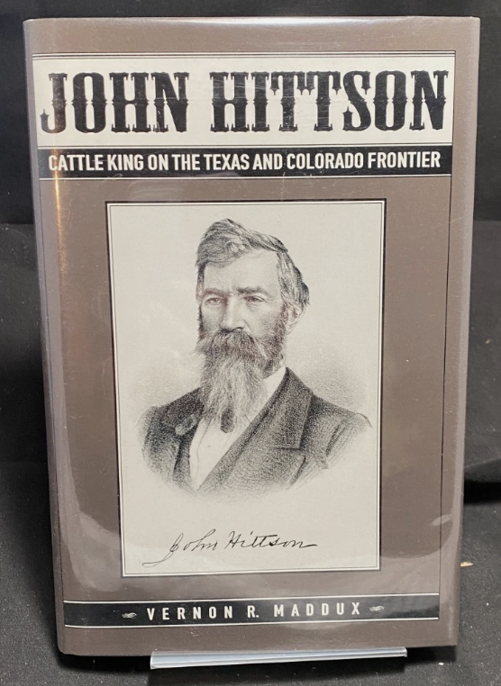 John Hittson: Cattle King on the Texas and Colorado Frontier
