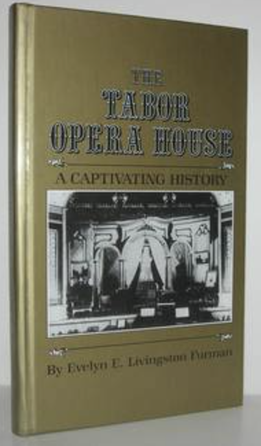The Tabor Opera House: A Captivating History [Signed]