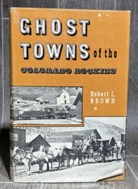 Ghost Towns of the Colorado Rockies [Signed]