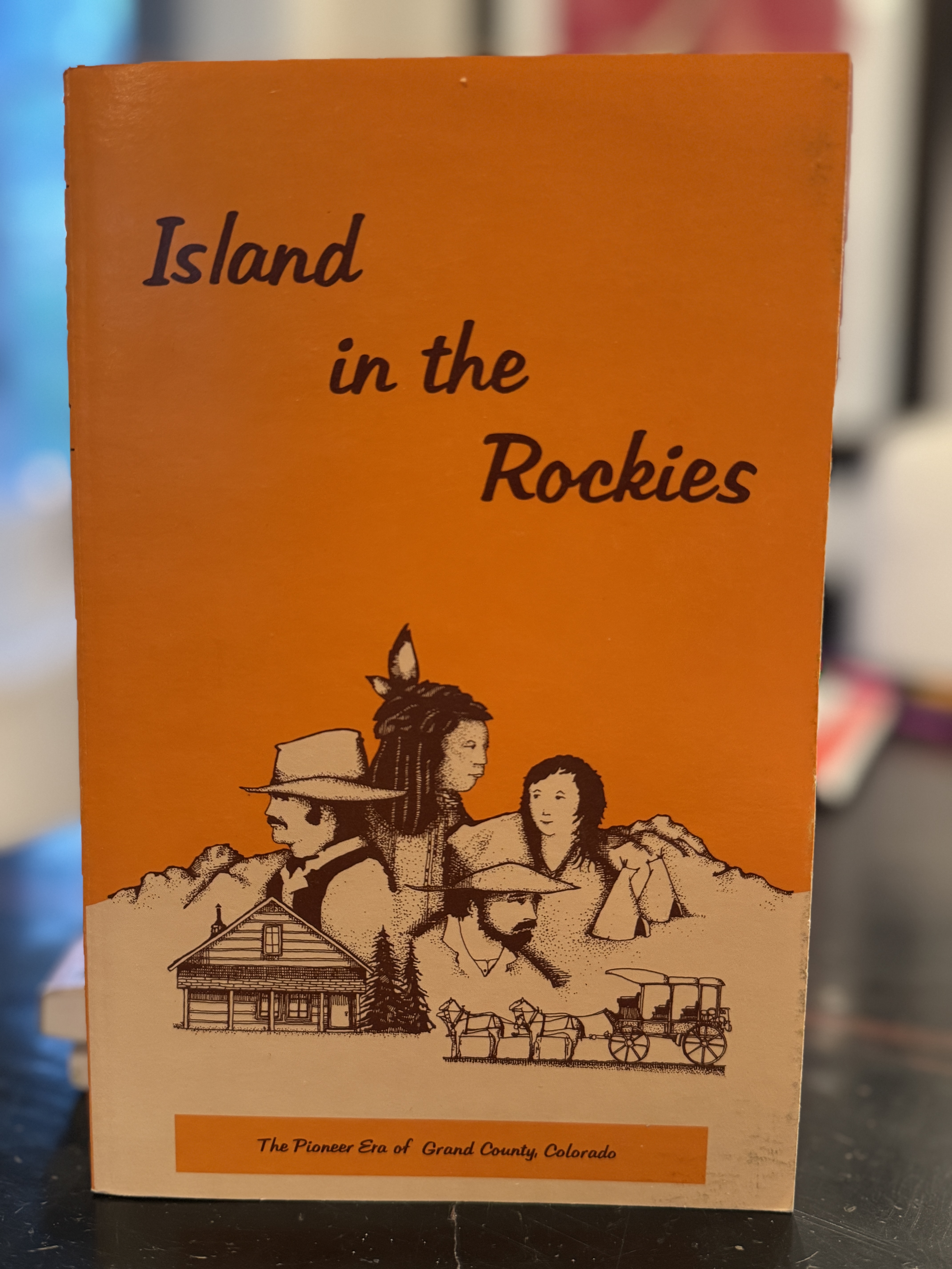 Island in the Rockies: The Pioneer Era of Grand County, Colorado