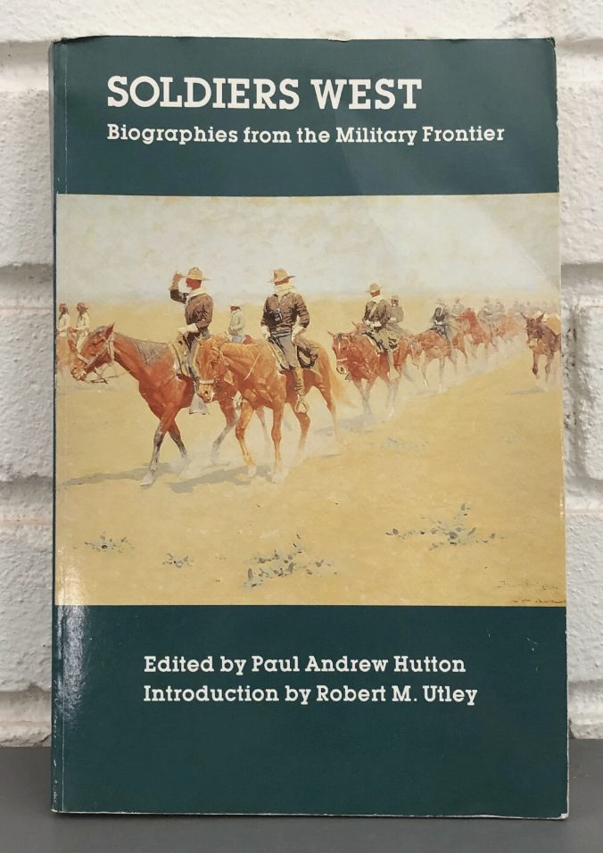 Soldiers West: Biographies from the Military Frontier