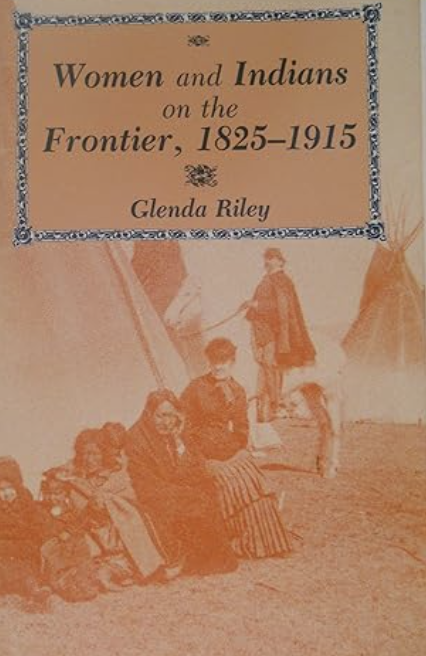 Women and Indians on the Frontier, 1825-1915