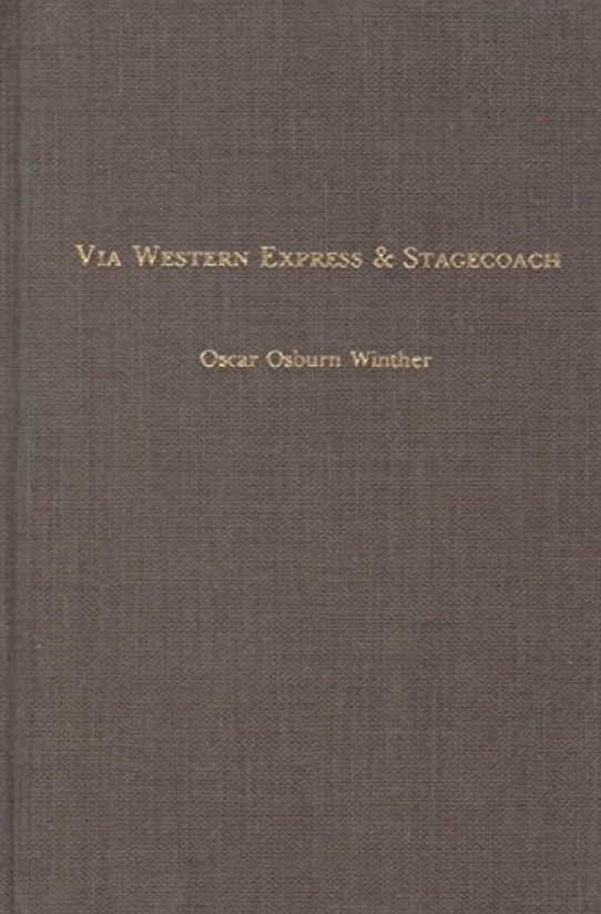 Via Western Express and Stagecoach: California's Transportation Links with the Nation, 1848-69