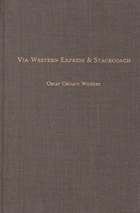 Via Western Express and Stagecoach: California's Transportation Links with the Nation, 1848-69