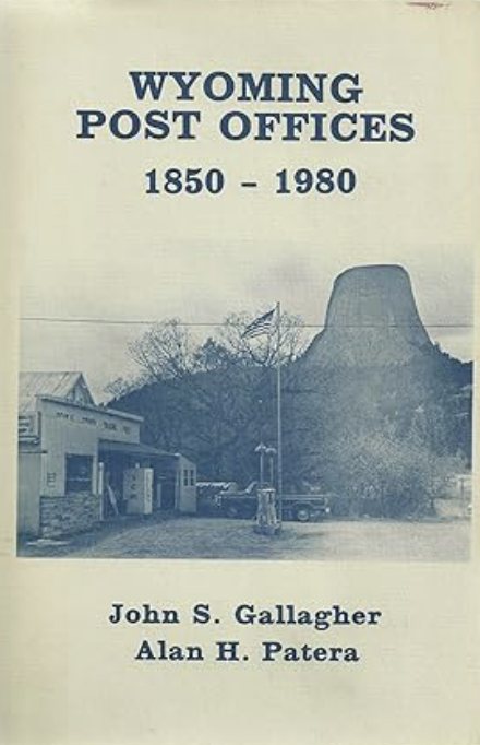 Wyoming Post Offices 1850 - 1980 [Signed]