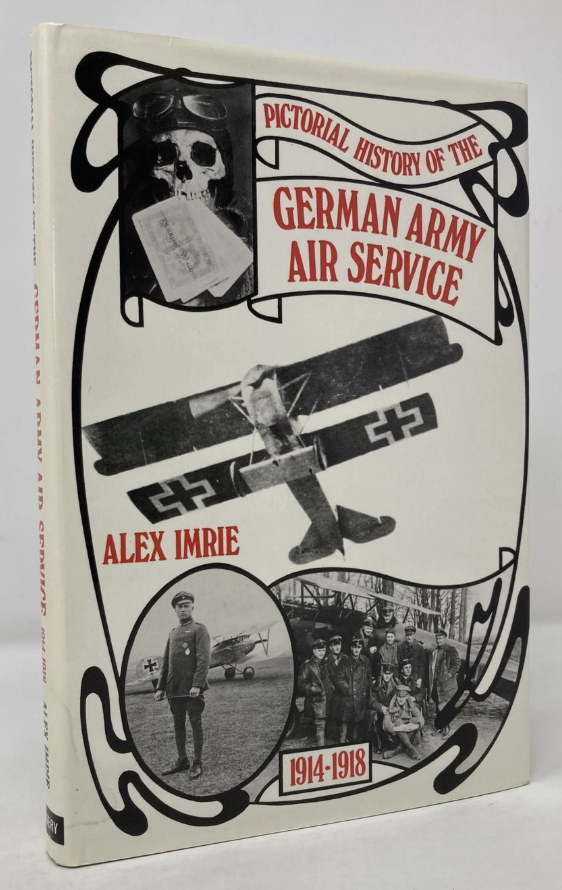 Pictorial History of the German Army Air Service 1914-1918