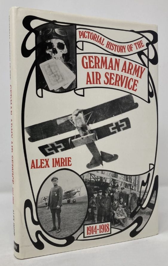 Pictorial History of the German Army Air Service 1914-1918