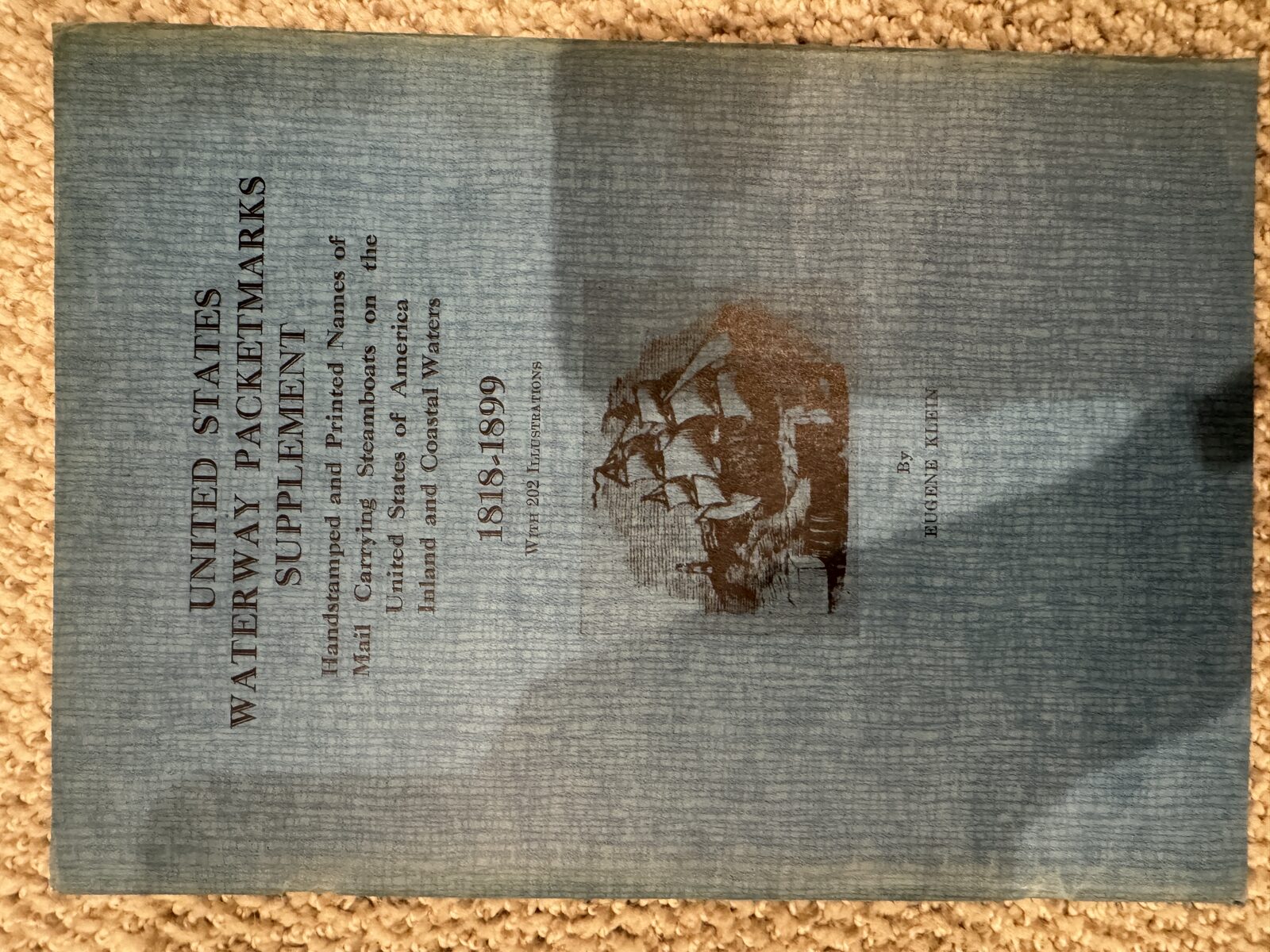 United States Waterway Packetmarks Supplement: Handstamped and Printed Names of Mail Carrying Steamboats on the United States of America Inland and Coastal Waters, 1818-1899