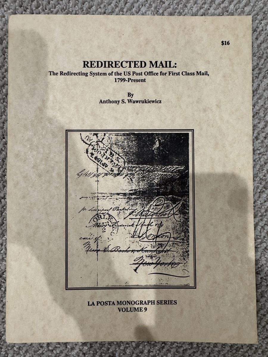 Redirected Mail: The Redirecting System of the US Post Office for First Class Mail, 1799-Present