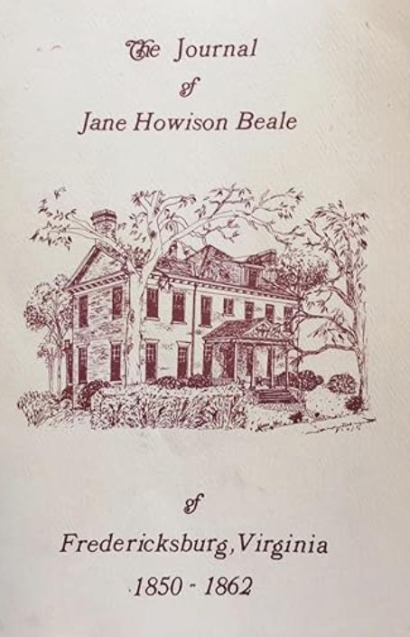 Image for The Journal of Jane Howison Beale: Fredericksburg, Virginia 1850-1862 The Journal of Jane Howison Beale: Fredericksburg, Virginia 1850-1862
