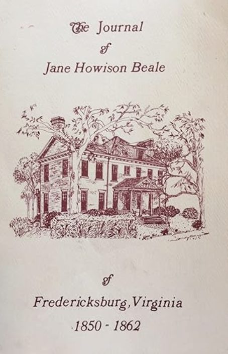 Image for The Journal of Jane Howison Beale: Fredericksburg, Virginia 1850-1862 The Journal of Jane Howison Beale: Fredericksburg, Virginia 1850-1862