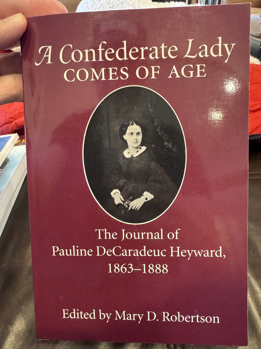 Image for A Confederate Lady Comes of Age: The Journal of Pauline DeCaradeuc Heyward, 1863-1888 A Confederate Lady Comes of Age: The Journal of Pauline DeCaradeuc Heyward, 1863-1888