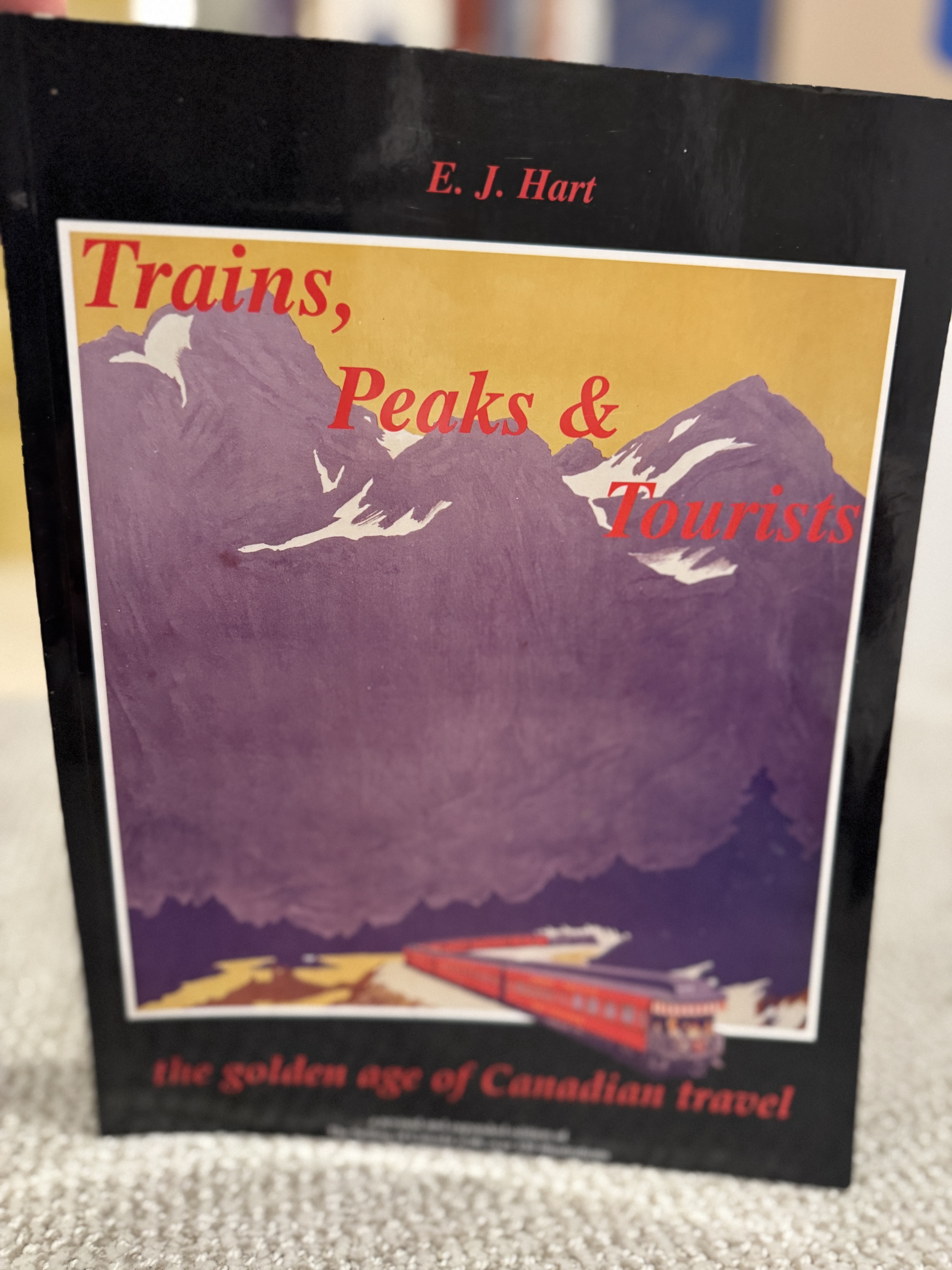Trains, Peaks & Tourists: The Golden Age of Canadian Travel