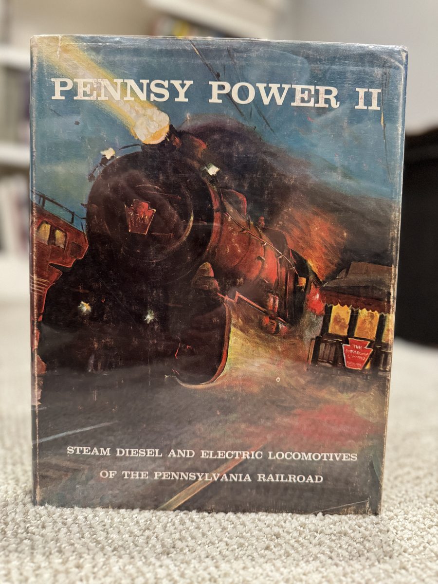 Pennsy Power II Steam Diesel and Electric Locomotives of the Pennsylvania Railroad