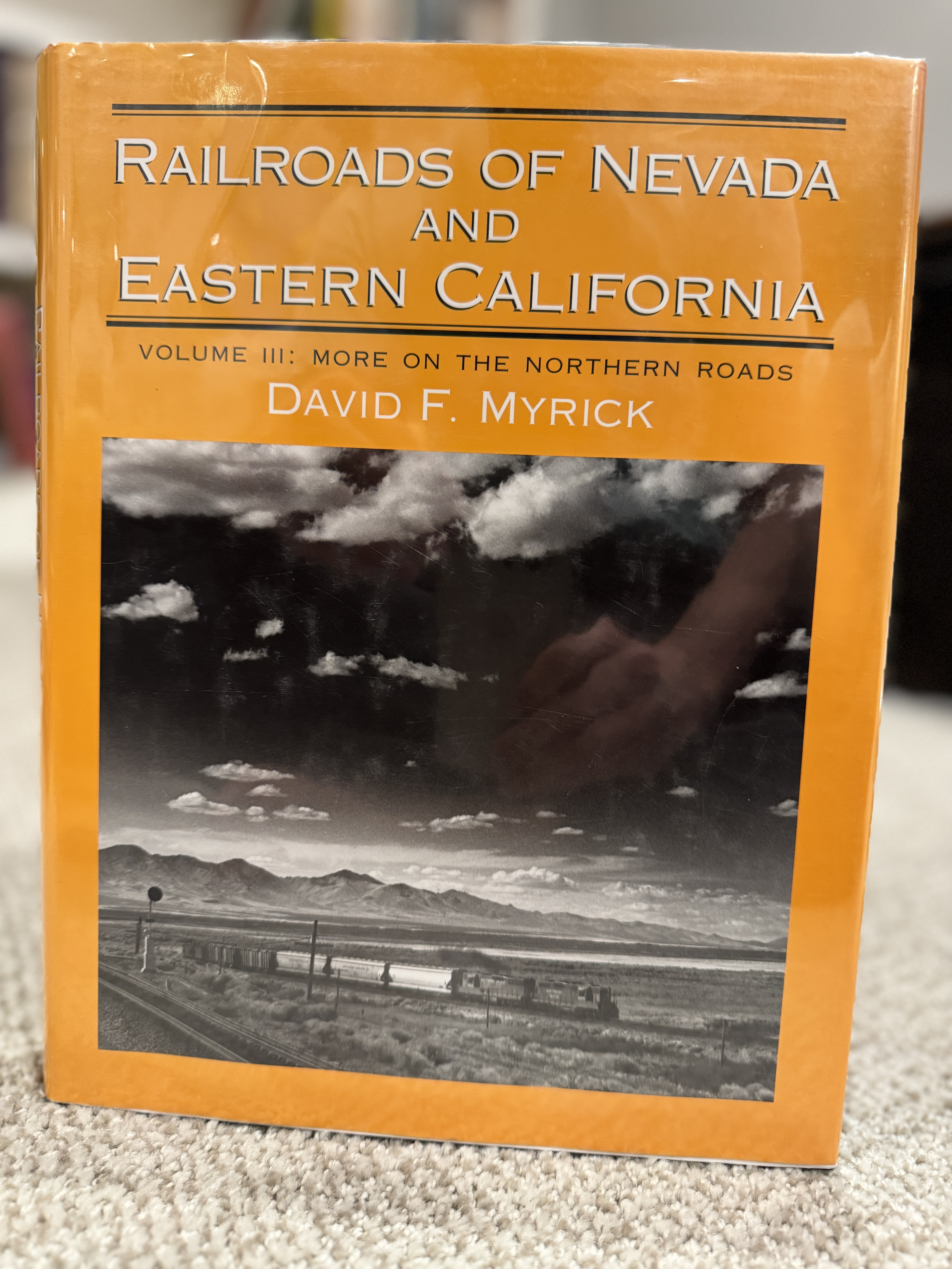 Railroads of Nevada and Eastern California: Volume III, More on the Northern Roads