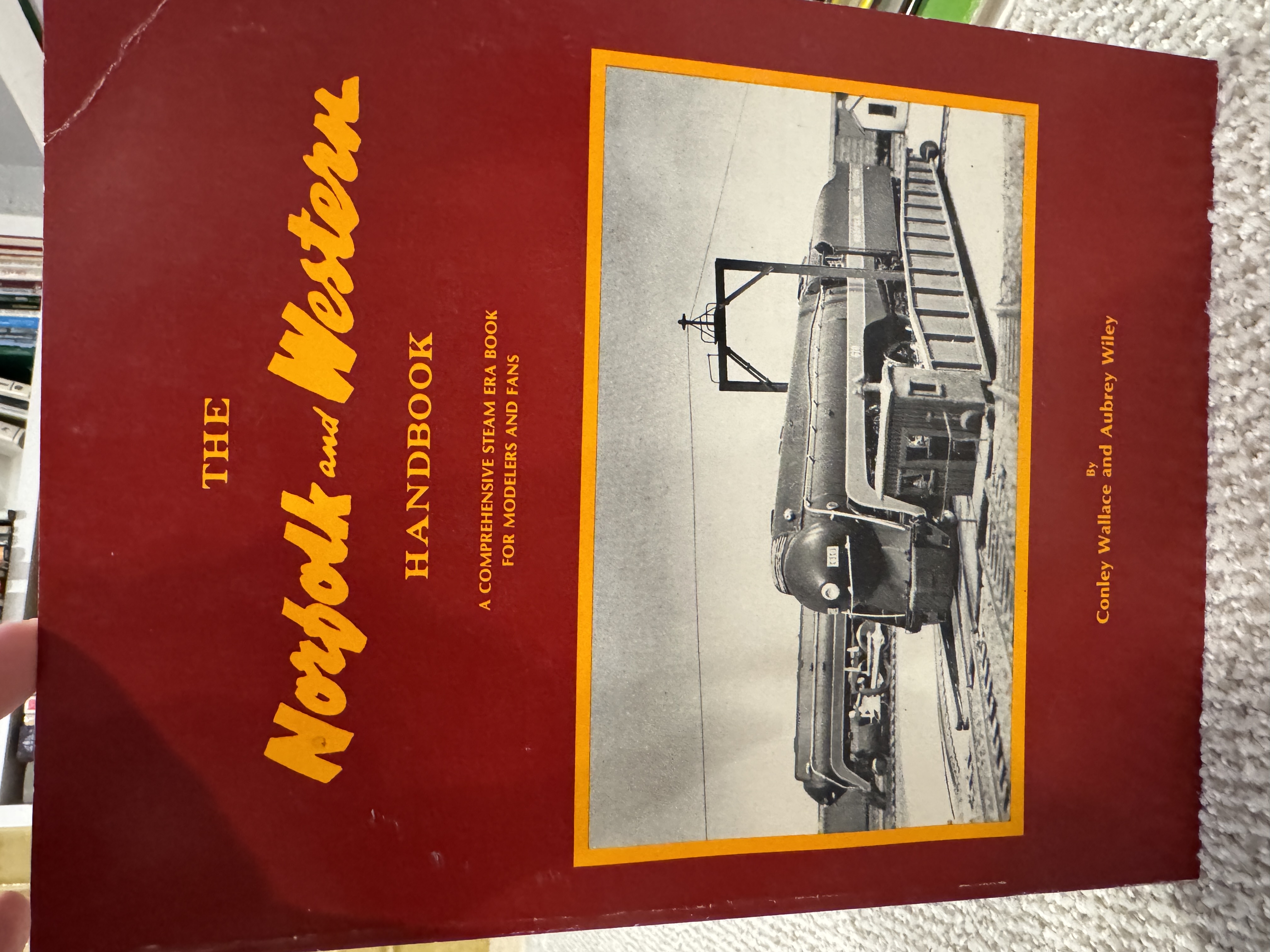 The Norfolk and Western Handbook: A Comprehensive Steam Era Book for Modelers and Fans