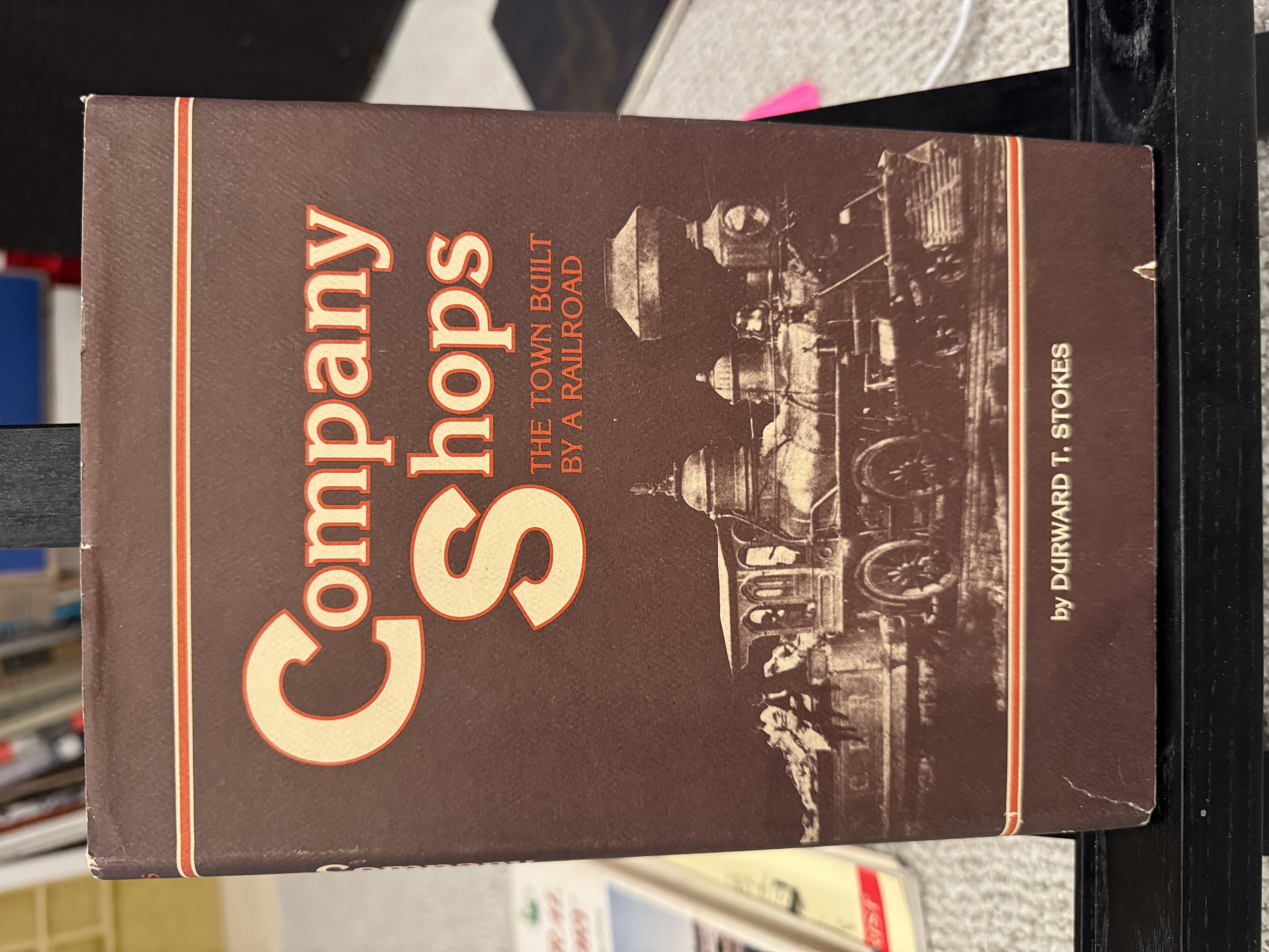 Company Shops: The Town Built By A Railroad