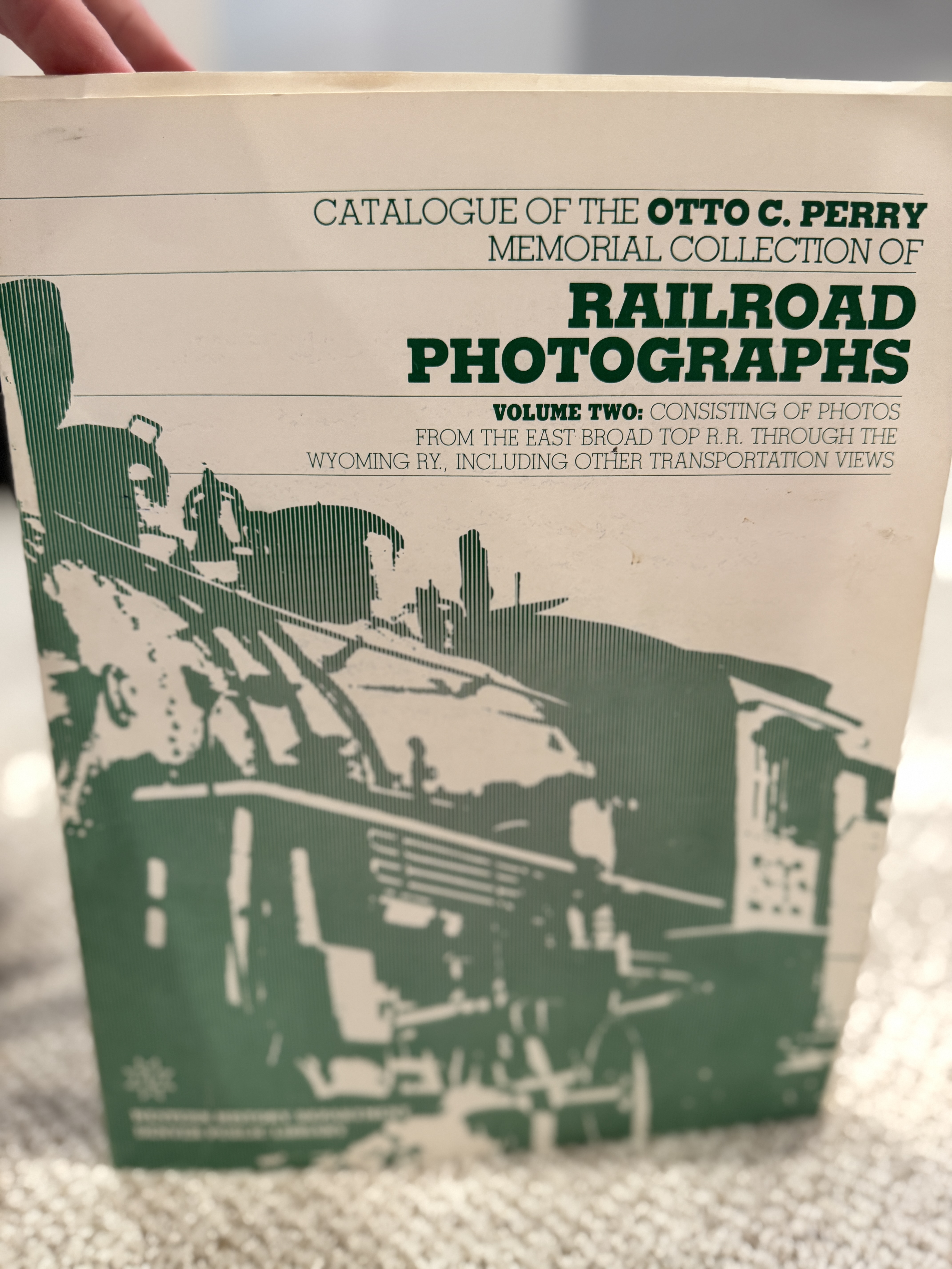 Catalogue of the Otto C. Perry Memorial Collection of Railroad Photographs [Volume 2]
