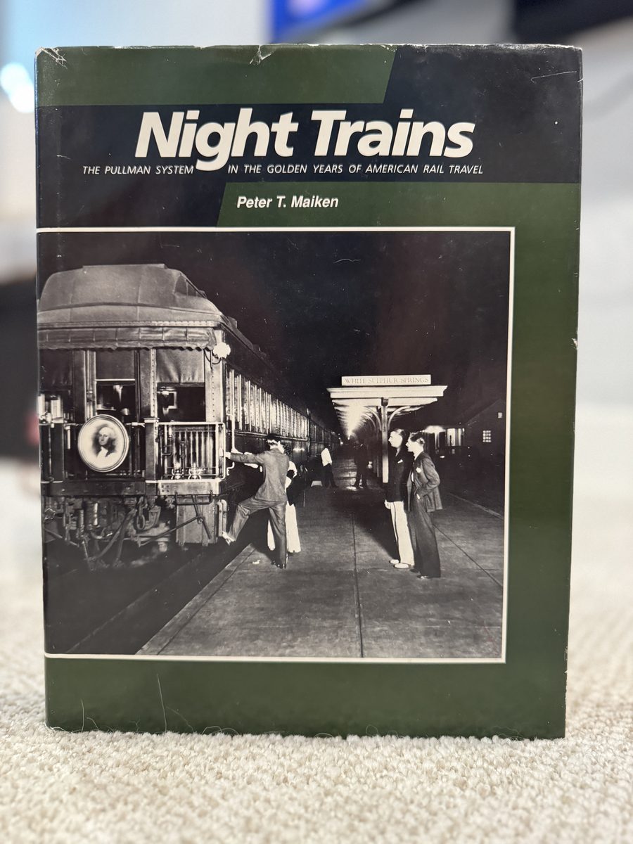 Night Trains The Pullman System in the Golden Years of American Rail Travel