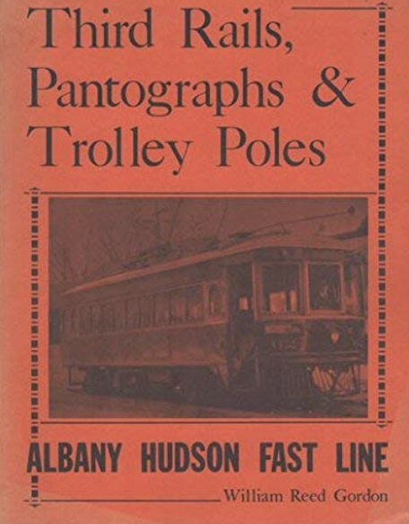 Image for Third Rails, Pantographs & Trolley Poles: Albany Hudson Fast Line Third Rails, Pantographs & Trolley Poles: Albany Hudson Fast Line