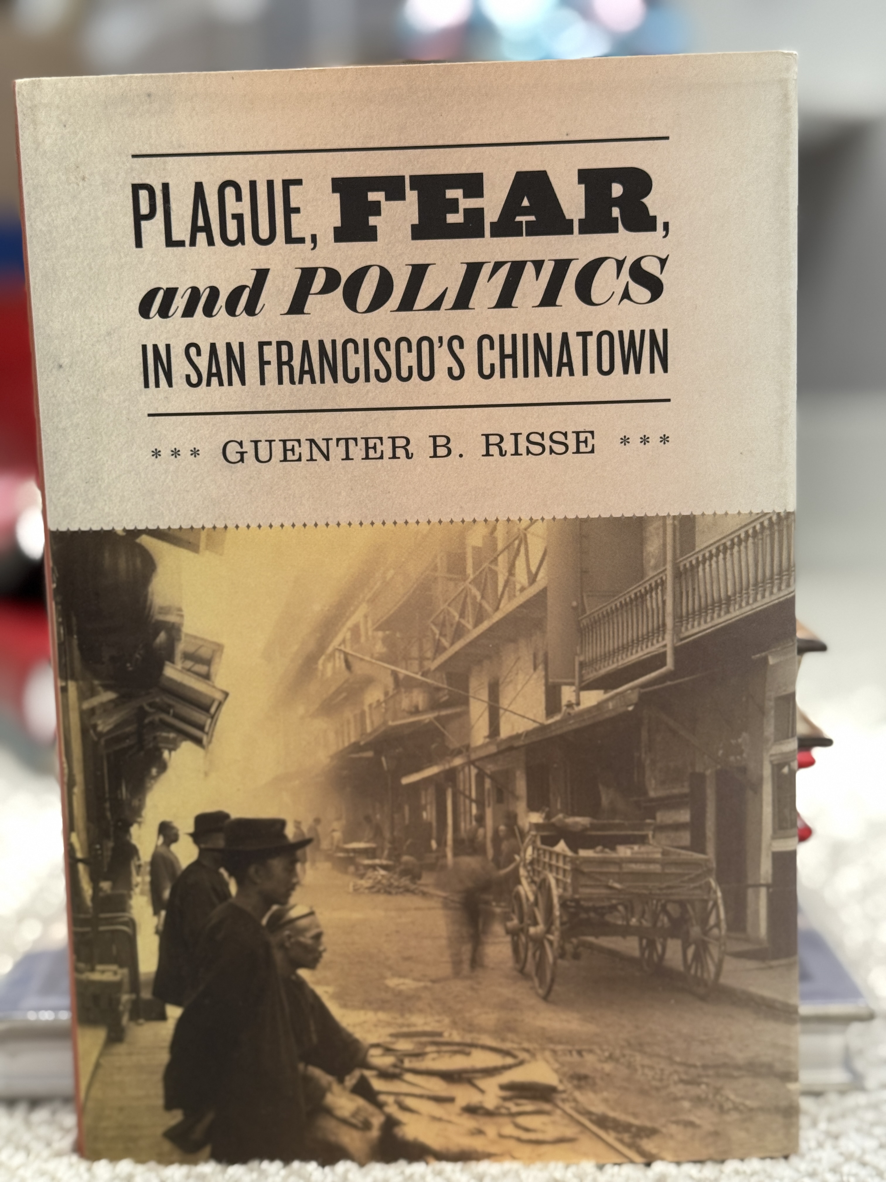 Plague, Fear, and Politics In San Francisco's Chinatown
