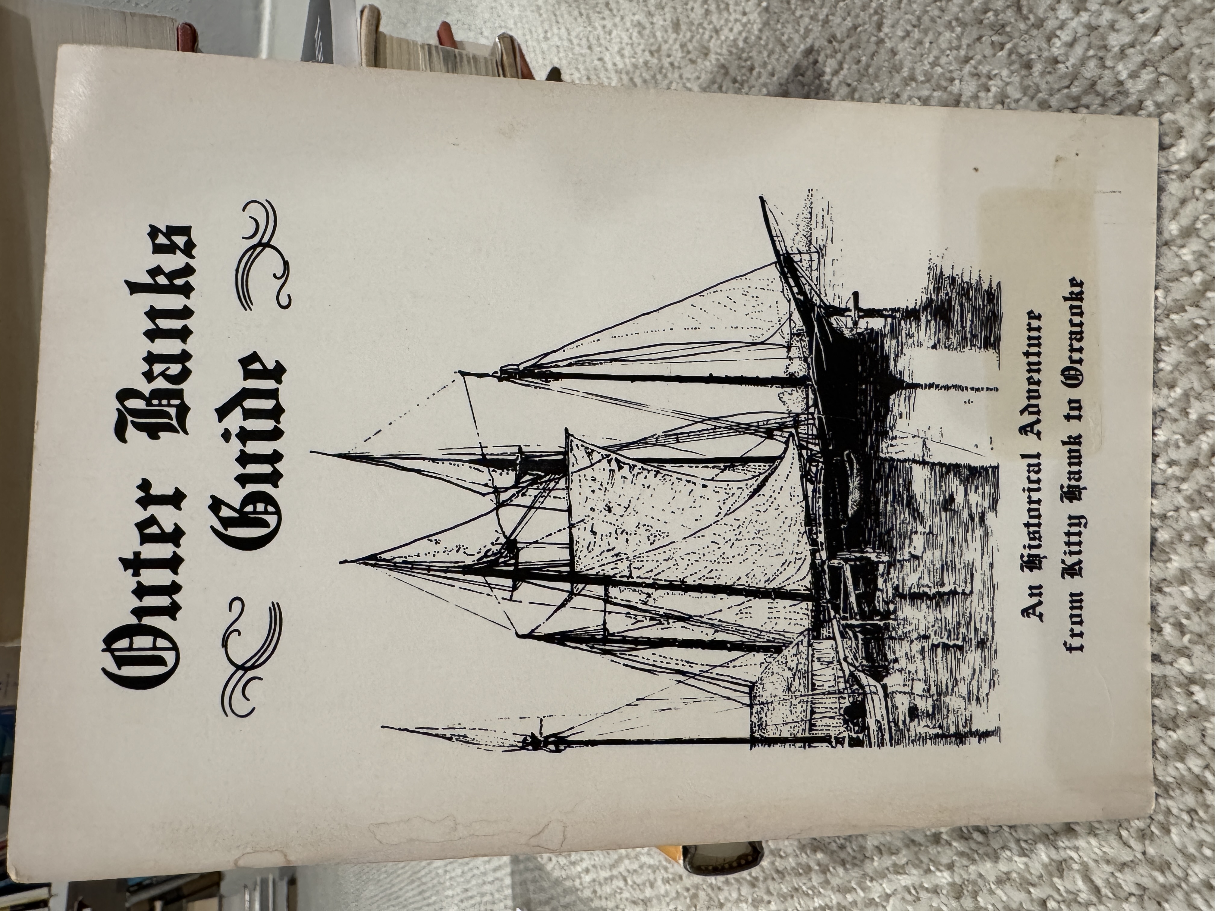 Outer Banks Guide: An Historical Adventure from Kitty Hawk to Orracoke