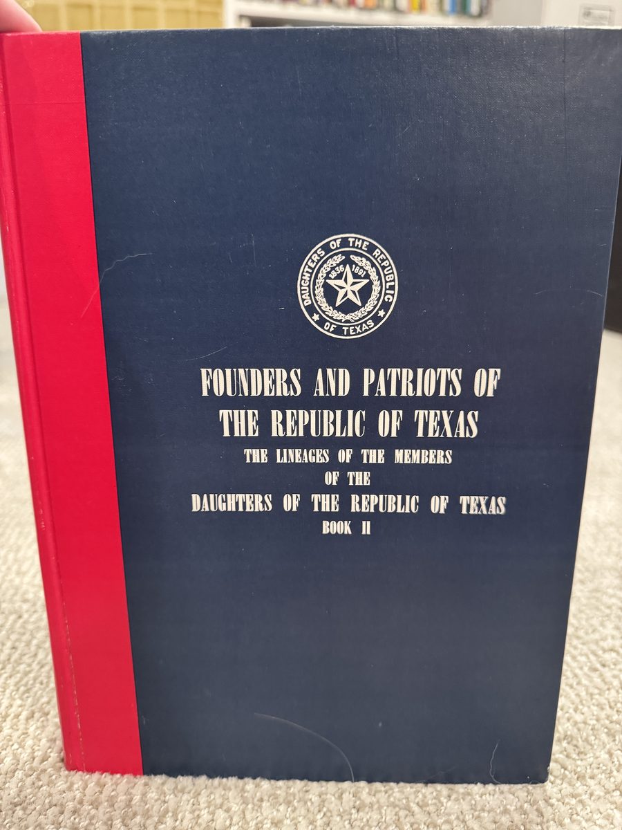 Founders and Patriots of The Republic of Texas: Book II