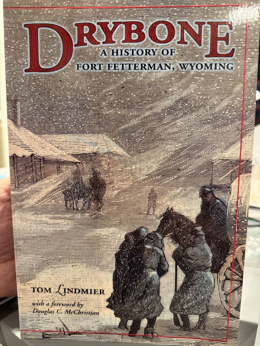 Drybone: A History Of Fort Fetterman, Wyoming