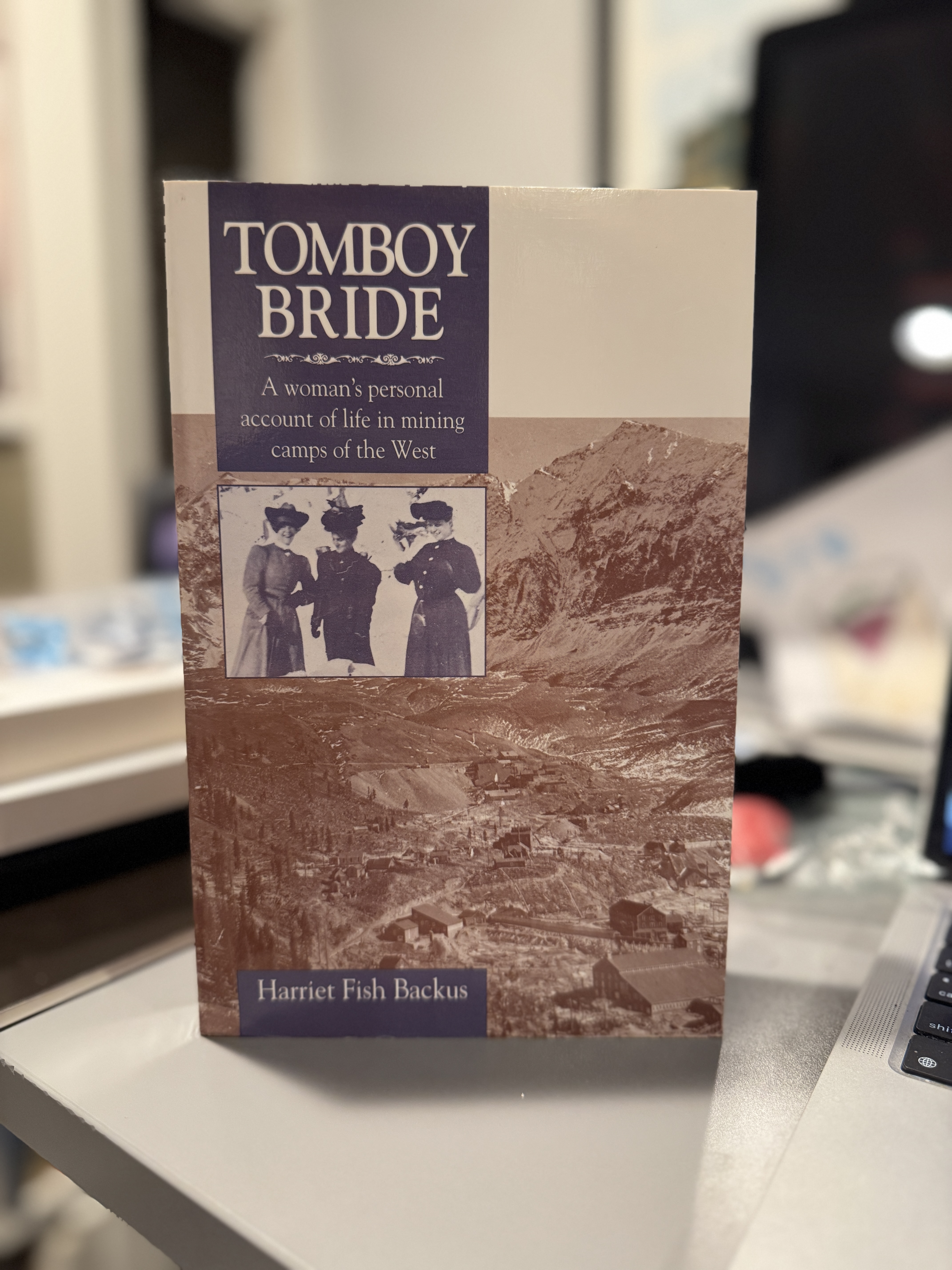 Tomboy Bride: A woman's personal account of life in mining camps of the West